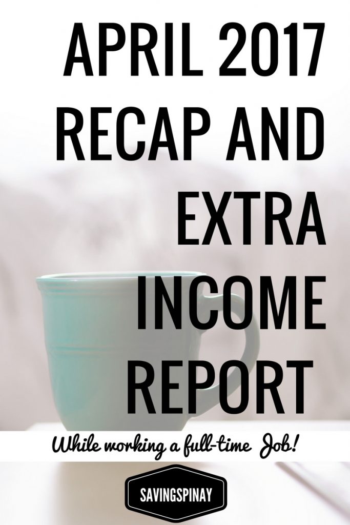 April 2017 Recap and Extra Income Report